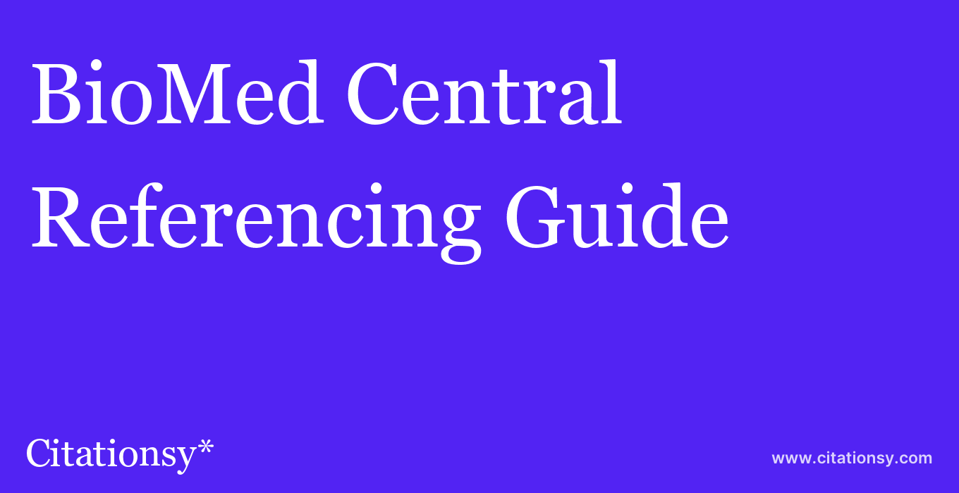 cite BioMed Central  — Referencing Guide